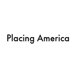 Placing America Placing America