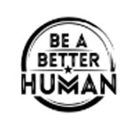 Be A Better Human Be A Better Human